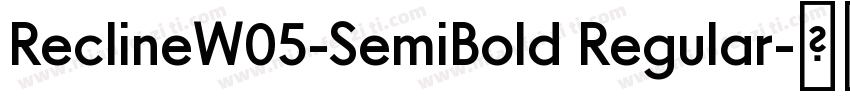 ReclineW05-SemiBold Regular字体转换